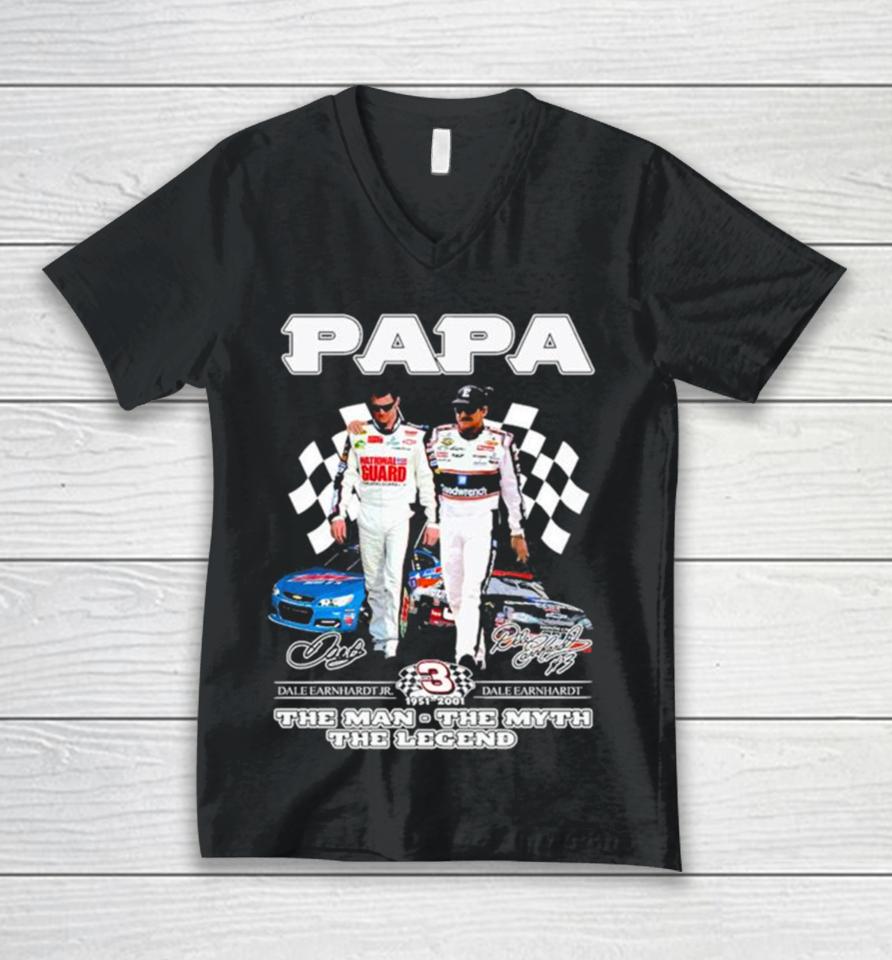 Papa Dale Earnhardt Jr And Dale Earnhardt 1951 2001 The Man The Myth The Legend Signatures Unisex V-Neck T-Shirt
