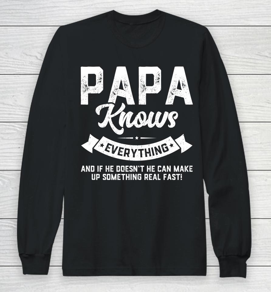 Papa Knows Everything Shirt 60Th Gift Funny Father's Day Long Sleeve T-Shirt