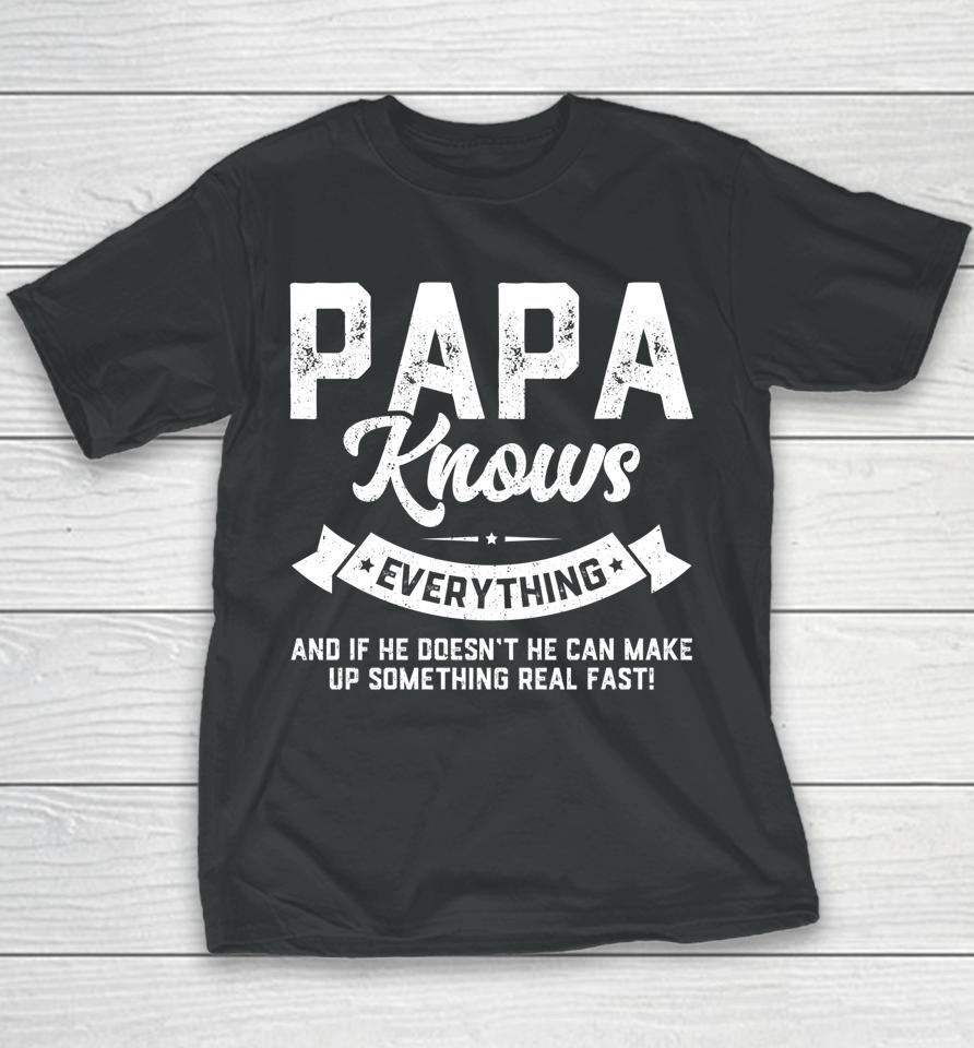 Papa Knows Everything Shirt 60Th Gift Funny Father's Day Youth T-Shirt