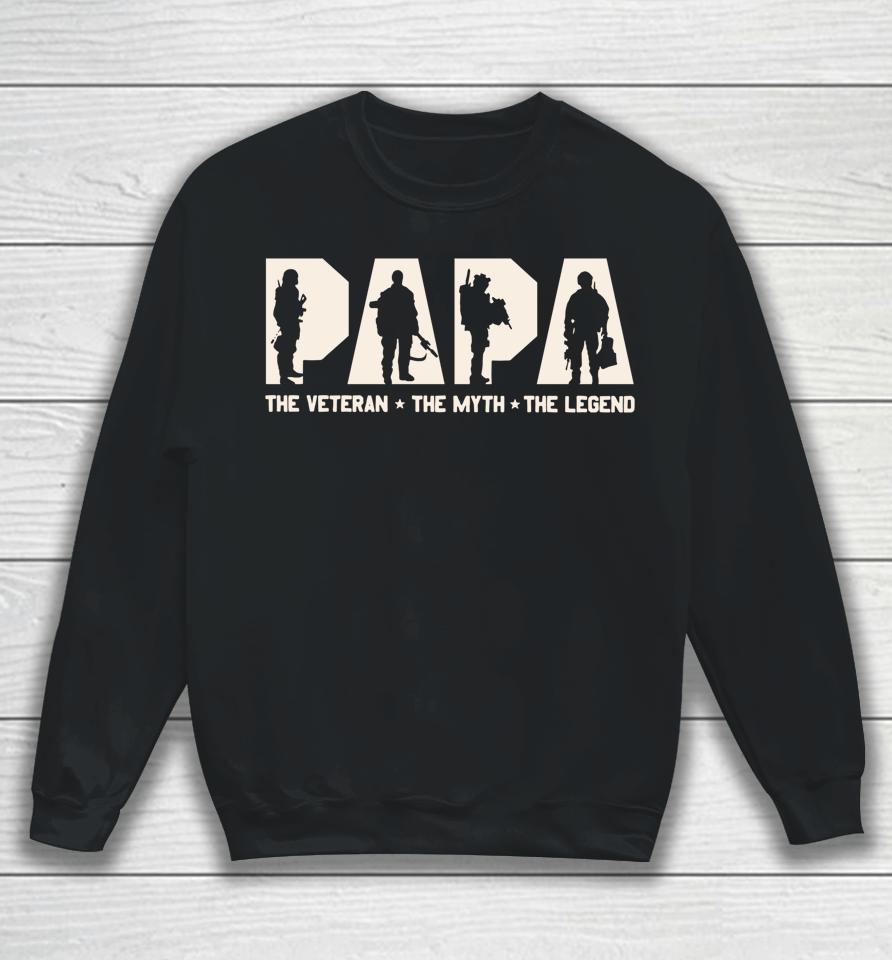 Papa Veteran The Myth The Legend Fathers Day Grandpa Sweatshirt