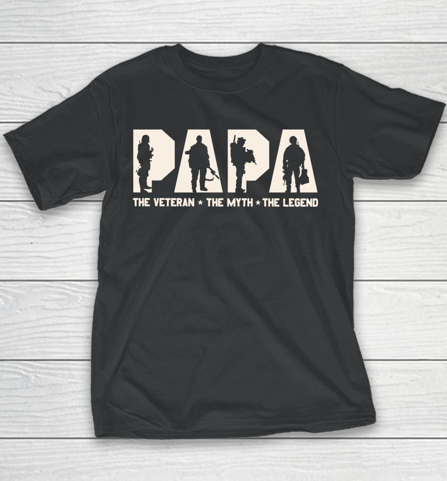 Papa Veteran The Myth The Legend Fathers Day Grandpa Youth T-Shirt