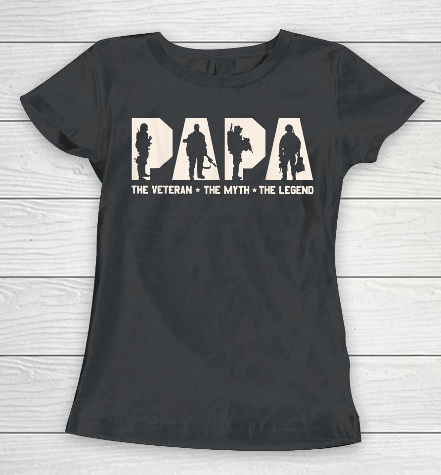 Papa Veteran The Myth The Legend Fathers Day Grandpa Women T-Shirt