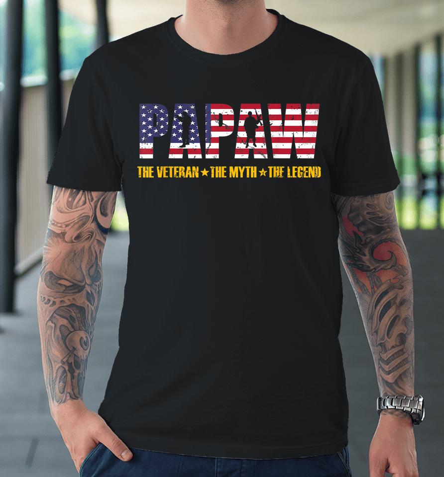Papaw The Veteran The Myth The Legend Shirt Father's Day Gift Premium T-Shirt