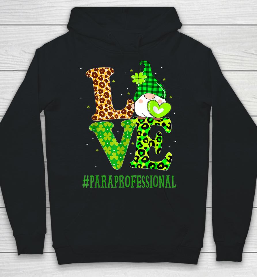 Paraprofessional Love St Patrick's Day Gnome Leopard Shamrock Hoodie
