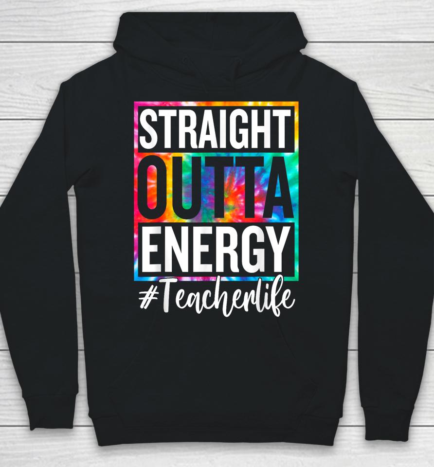 Paraprofessional Straight Outta Energy Teacher Life Gifts Hoodie