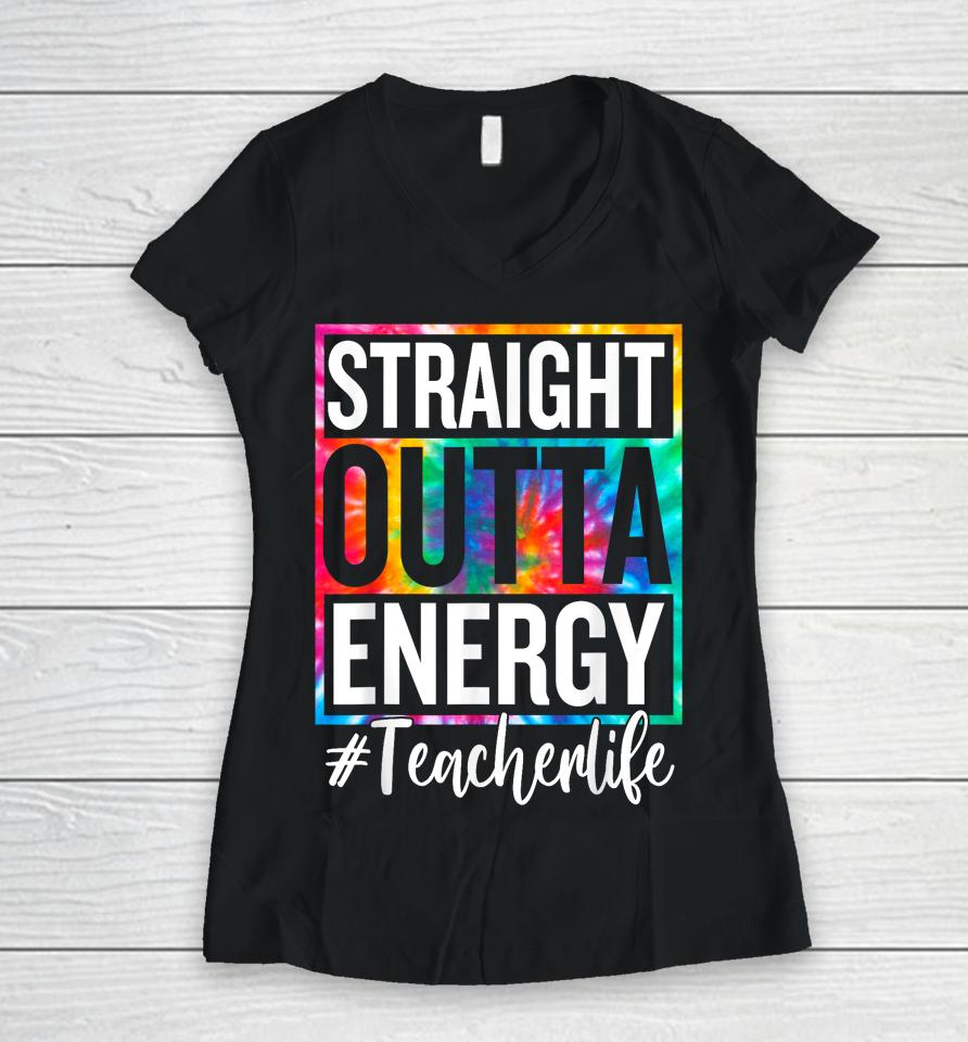 Paraprofessional Straight Outta Energy Teacher Life Gifts Women V-Neck T-Shirt