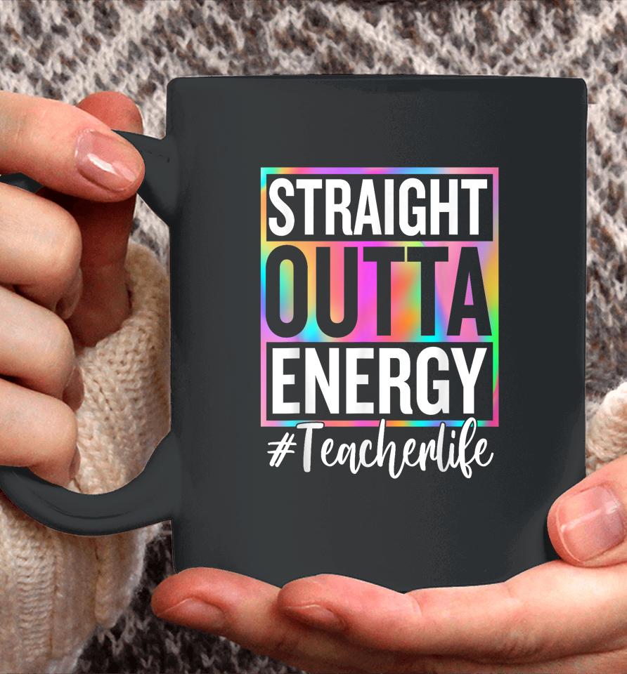 Paraprofessional Straight Outta Energy Teacher Life Gifts Coffee Mug