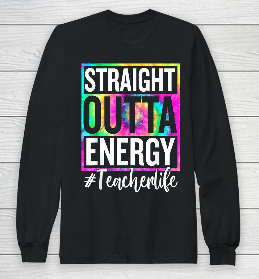 Paraprofessional Straight Outta Energy Teacher Life Gifts Long Sleeve T-Shirt