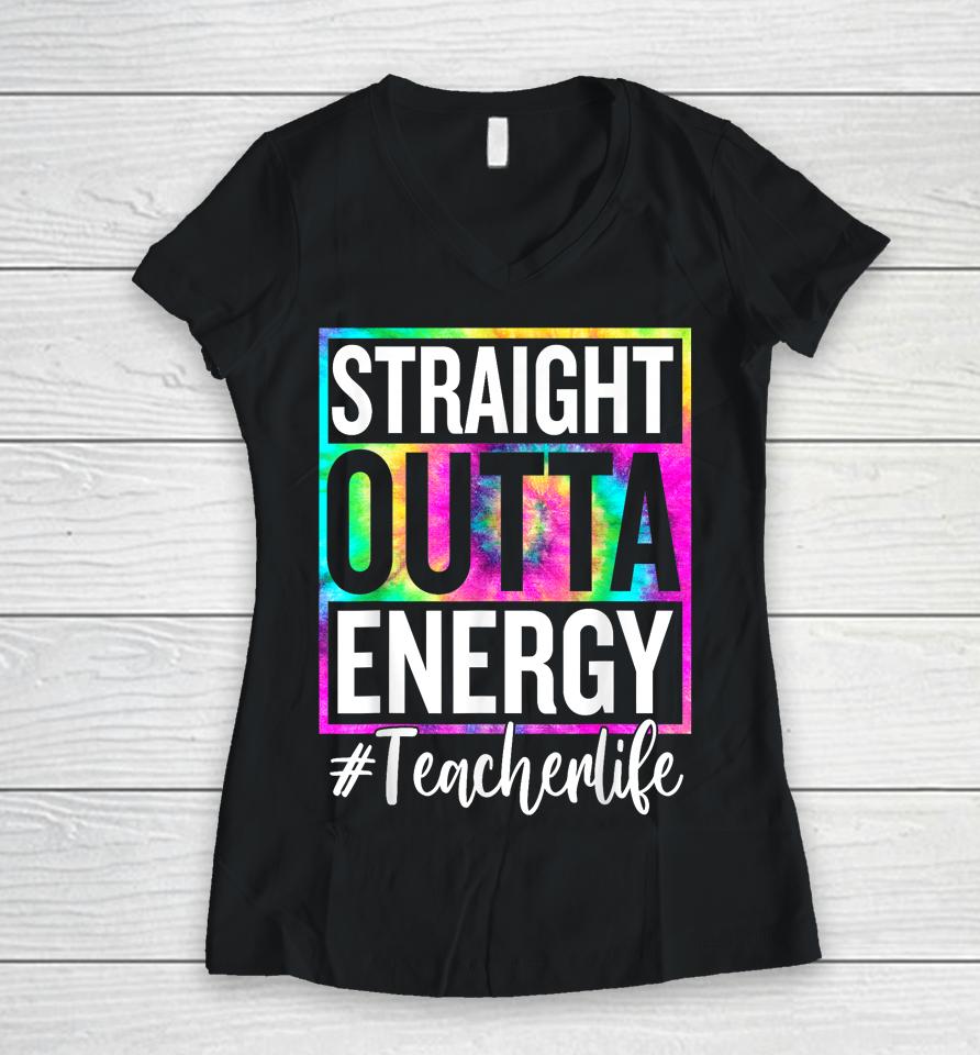 Paraprofessional Straight Outta Energy Teacher Life Gifts Women V-Neck T-Shirt