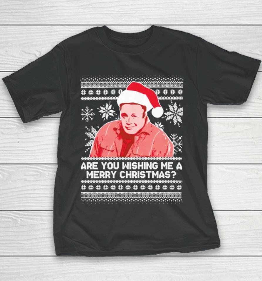 Pardon My Take Are You Wishing Me A Merry Christmas Ugly Sweater Sweatshirts Youth T-Shirt