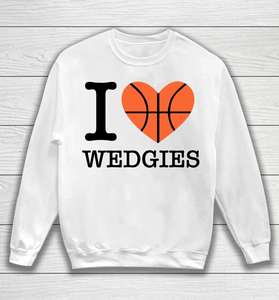 Pardon My Take I Love Wedgies Sweatshirt