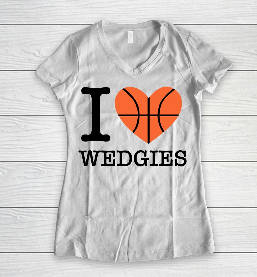 Pardon My Take I Love Wedgies Women V-Neck T-Shirt