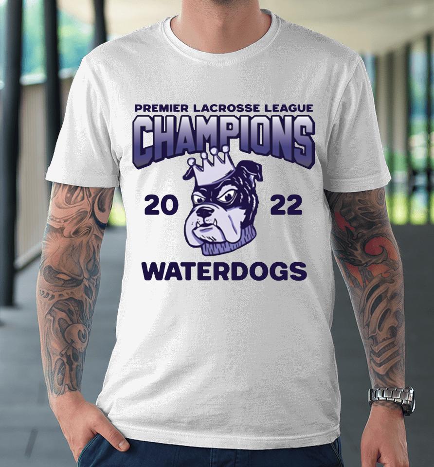 Pardon My Take Premier Lacrosse League Champions 2022 Waterdogs Premium T-Shirt