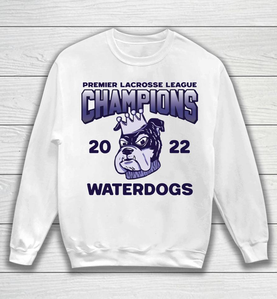 Pardon My Take Premier Lacrosse League Champions 2022 Waterdogs Sweatshirt