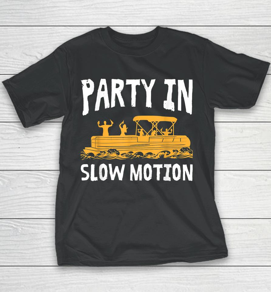 Party In Slow Motion Pontoon Boat Captain Mens Lake Youth T-Shirt