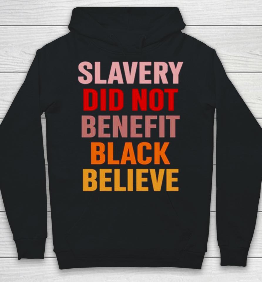 Pastorhjw Howard John Wesley Slavery Did Not Benefit Black Believe Hoodie