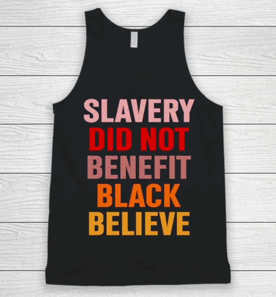 Pastorhjw Howard John Wesley Slavery Did Not Benefit Black Believe Unisex Tank Top