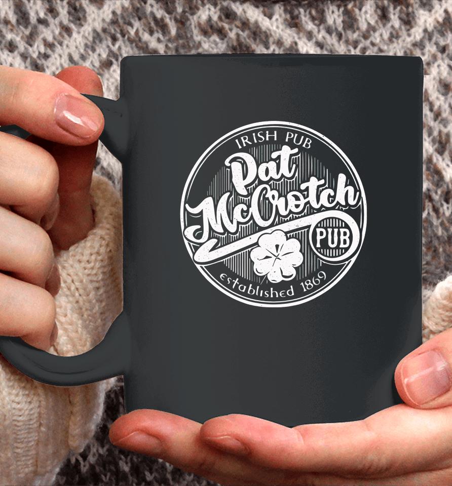 Pat Mccrotch Dirty Adult Irish St Patricks Day For Men Coffee Mug