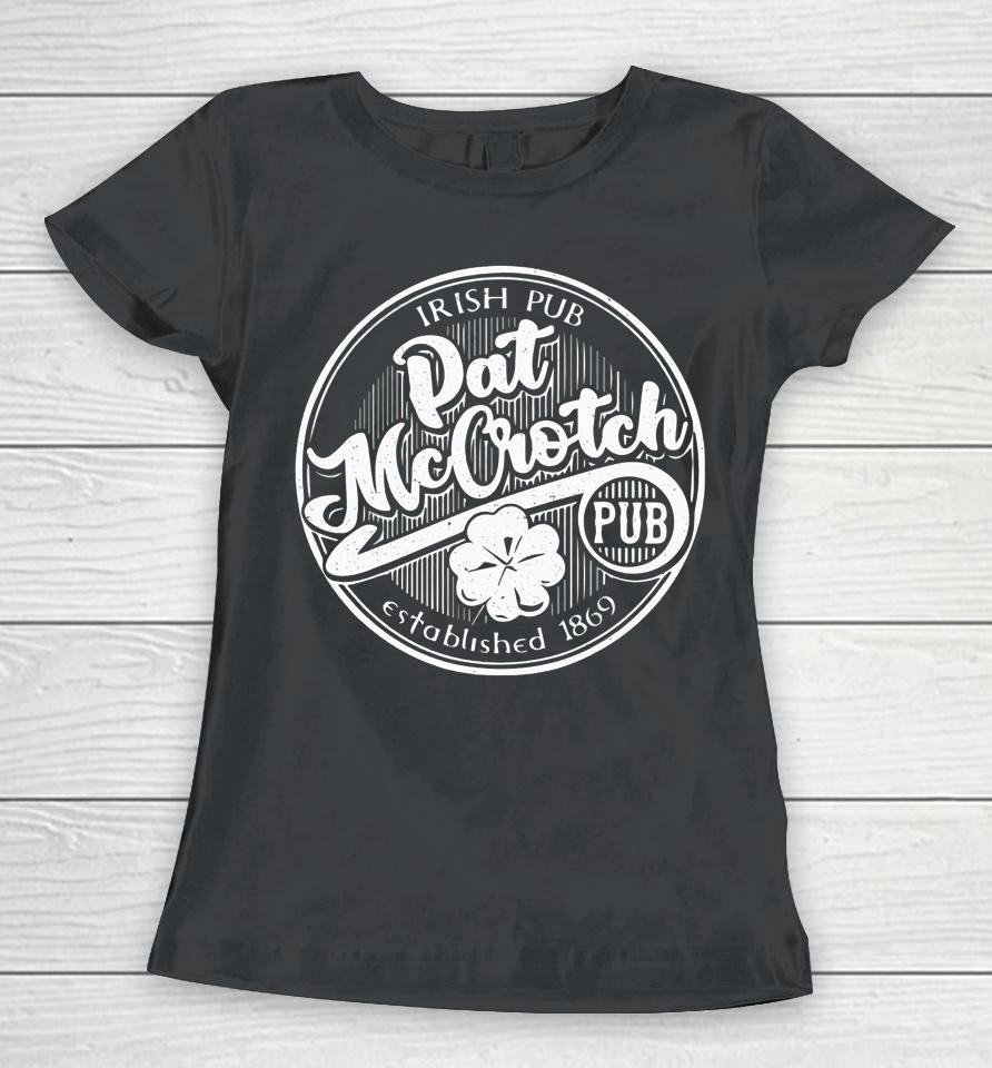 Pat Mccrotch Dirty Adult Irish St Patricks Day For Men Women T-Shirt