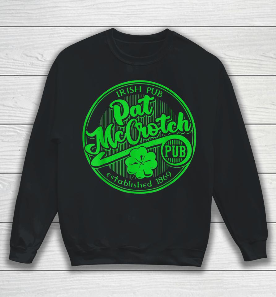 Pat Mccrotch Dirty Adult Irish St Patrick's Day Sweatshirt