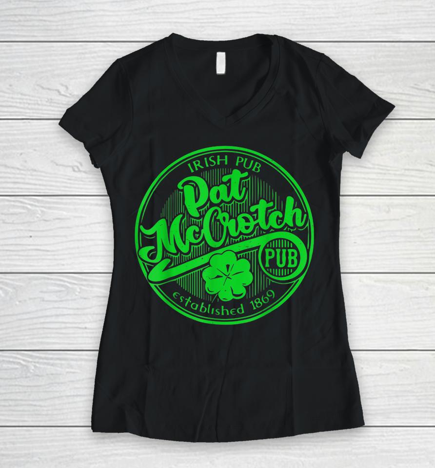 Pat Mccrotch Dirty Adult Irish St Patrick's Day Women V-Neck T-Shirt