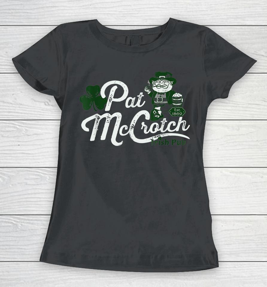 Pat Mccrotch Irish Pub Funny St Patrick's Day Dirty Adult Women T-Shirt