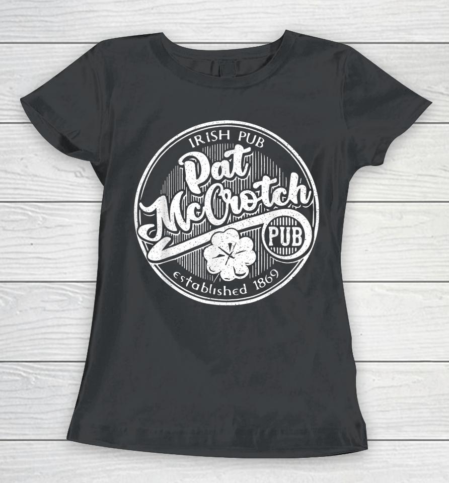 Pat Mccrotch Irish Pub Funny St Patrick's Day Women T-Shirt