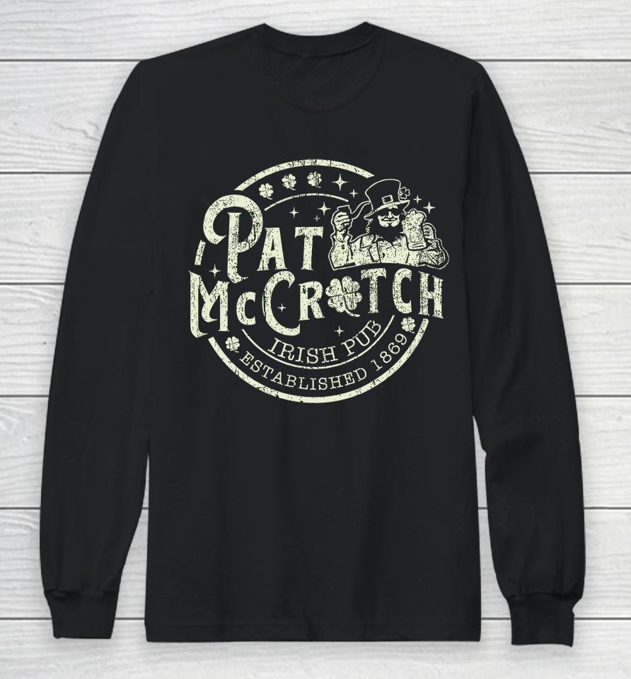 Pat Mccrotch Irish Pub Leprechaun Funny St Patrick's Day Long Sleeve T-Shirt