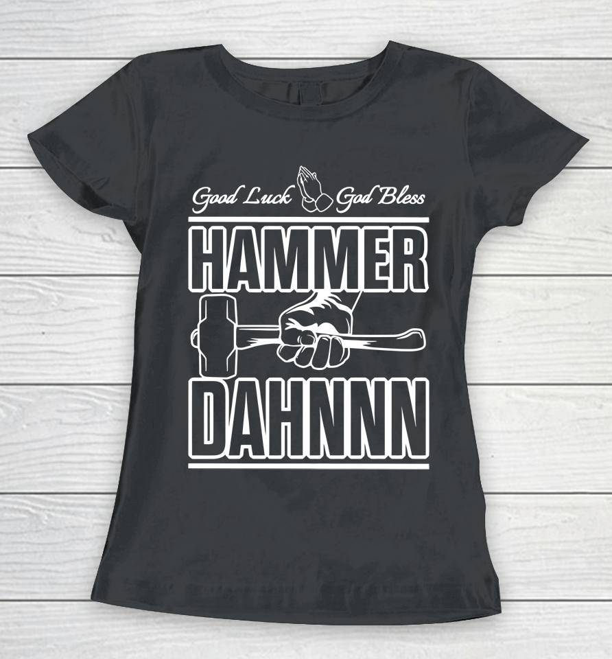 Patmcafeeshow Store Good Luck God Bless Hammer Dahn Women T-Shirt