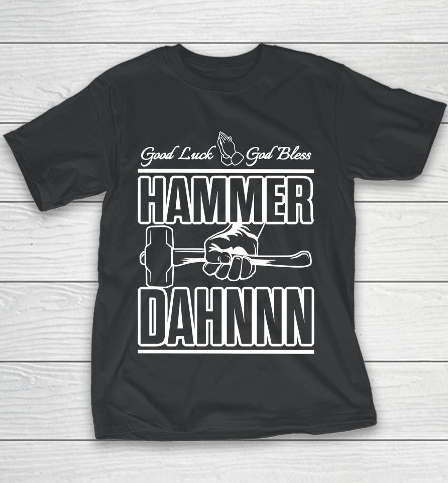 Patmcafeeshow Store Good Luck God Bless Hammer Dahn Youth T-Shirt