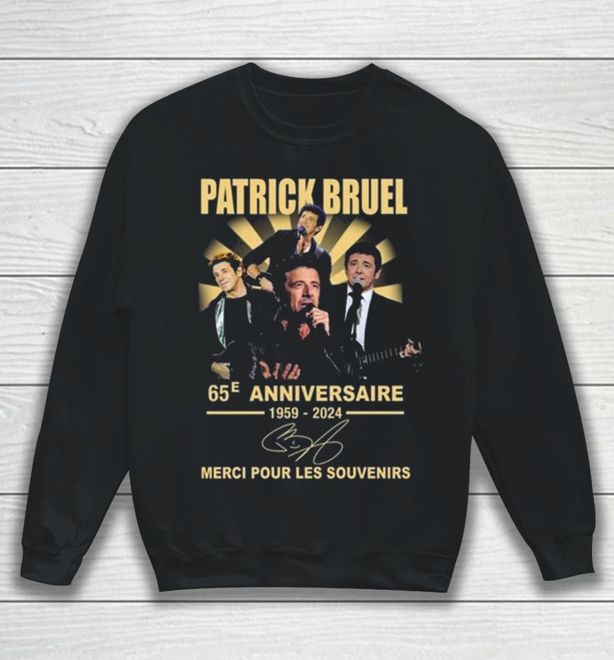 Patrick Bruel 65E Anniversaire 1959 2024 Merci Pour Les Souvenirs Signature Sweatshirt