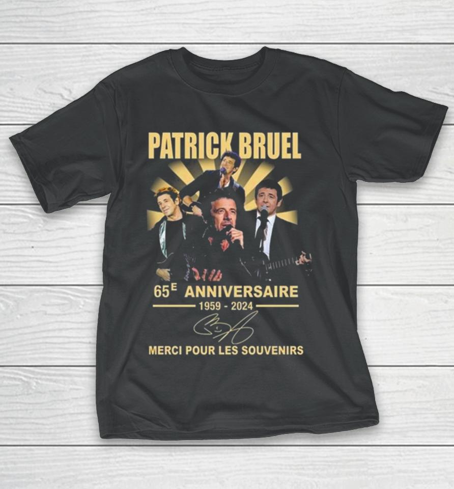 Patrick Bruel 65E Anniversaire 1959 2024 Merci Pour Les Souvenirs Signature T-Shirt
