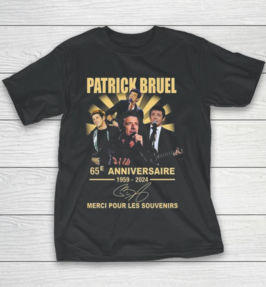 Patrick Bruel 65E Anniversaire 1959 2024 Merci Pour Les Souvenirs Signature Youth T-Shirt