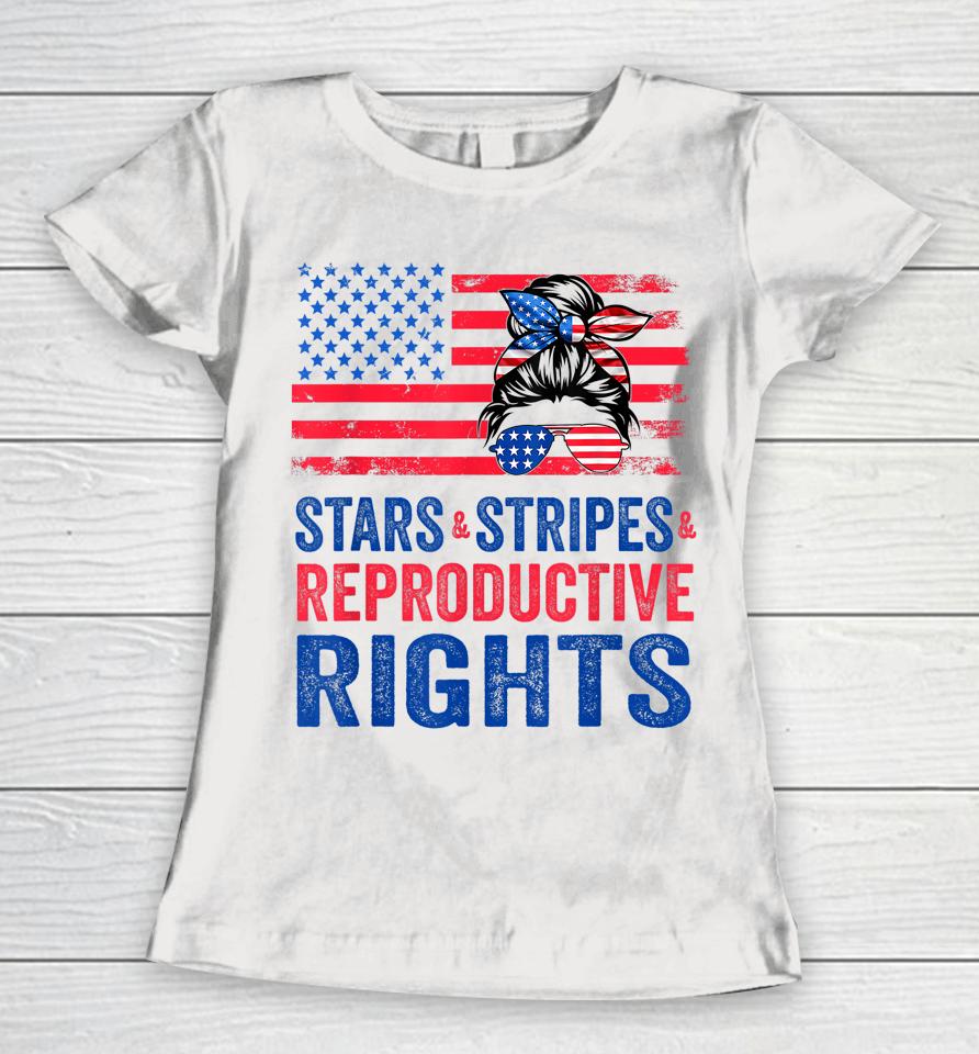 Patriotic 4Th Of July Shirt Stars Stripes Reproductive Right Women T-Shirt