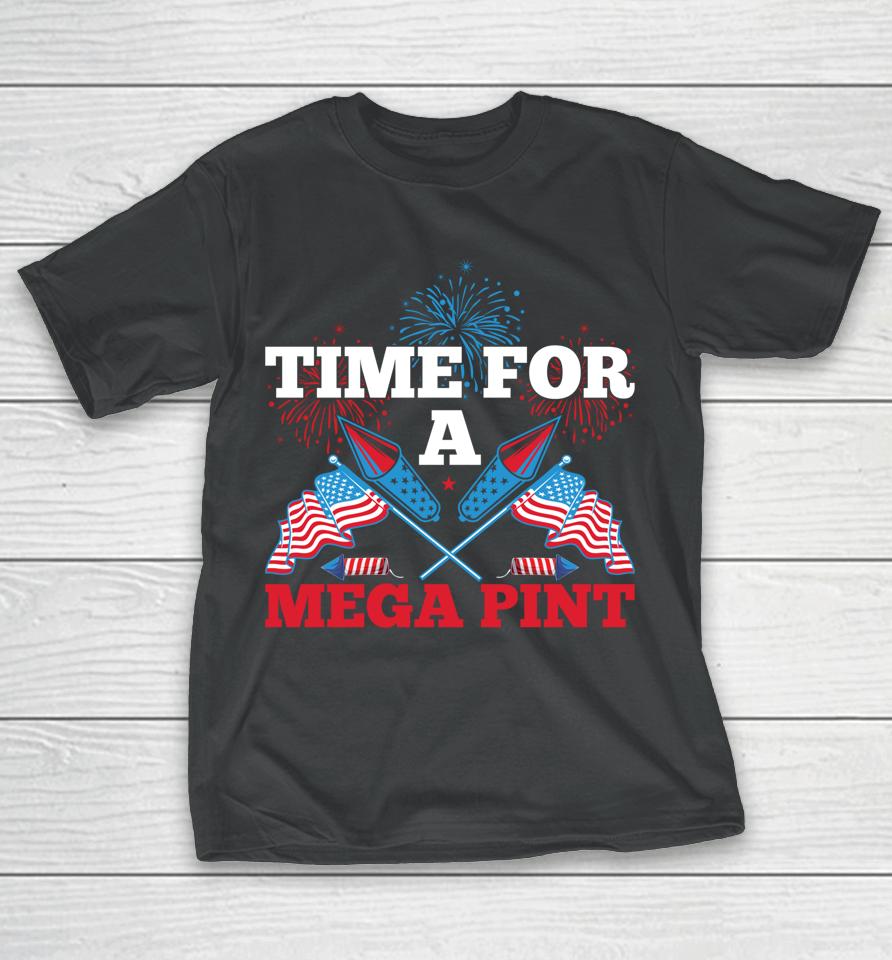 Patriotic America Usa Flag Time For A Mega Pint T-Shirt