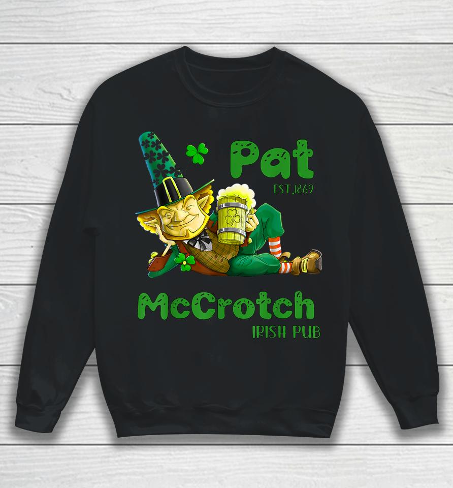 Pats Mccrotch Irish Pub Leprechaun Funny St Patricks Day Sweatshirt