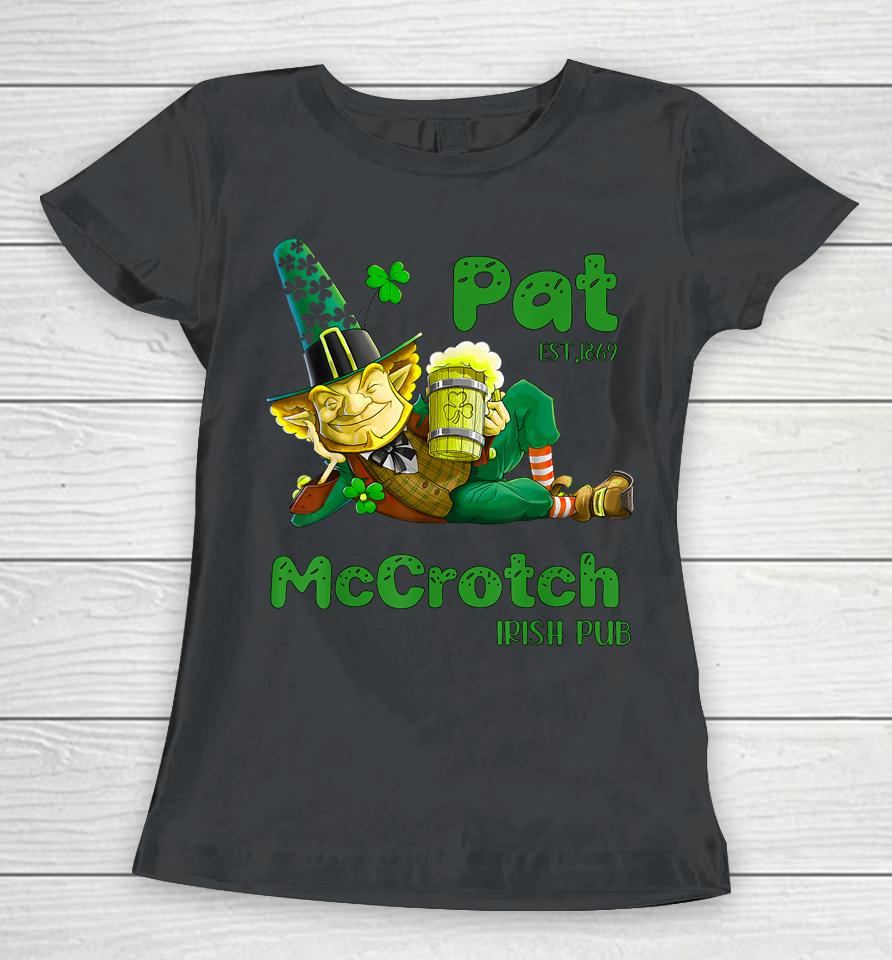 Pats Mccrotch Irish Pub Leprechaun Funny St Patricks Day Women T-Shirt
