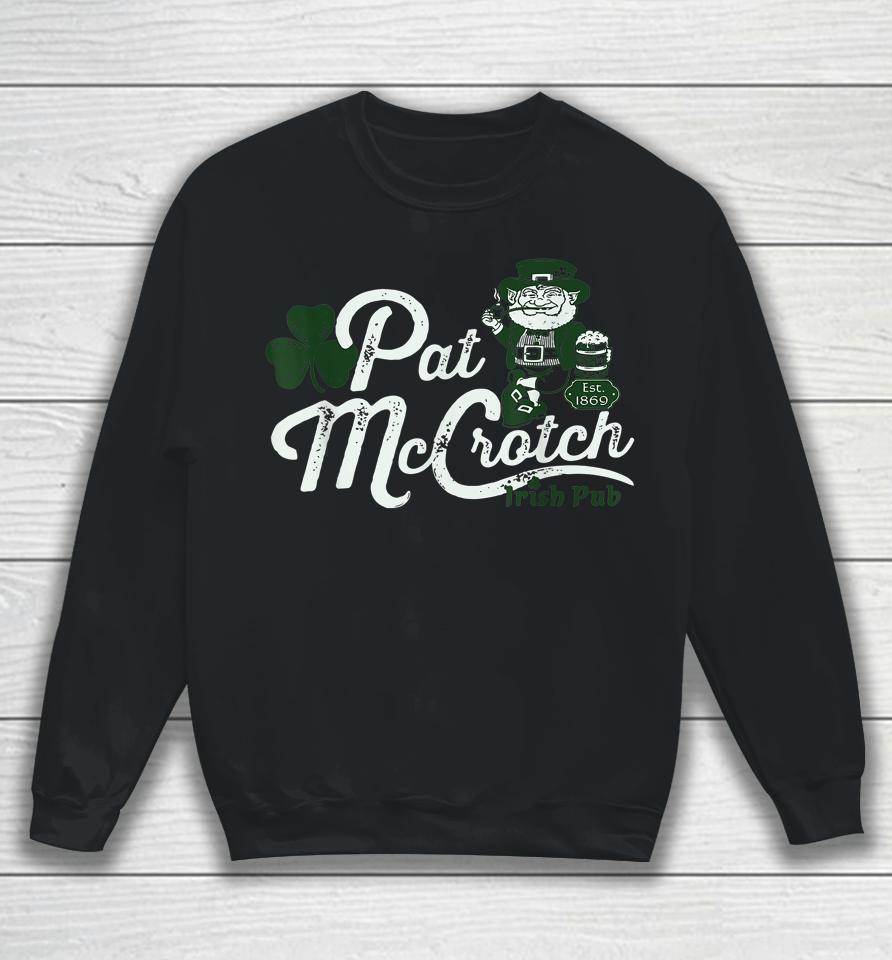 Pats Mccrotch Irish Pub Leprechaun St Patricks Day Sweatshirt