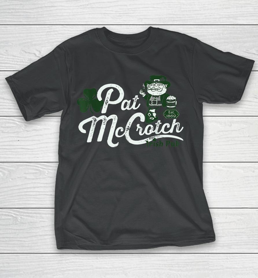 Pats Mccrotch Irish Pub Leprechaun St Patricks Day T-Shirt