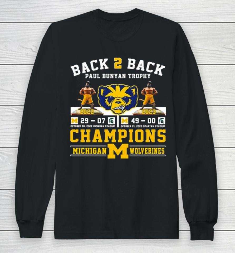 Paul Bunyan Trophy Back 2 Back 2022 2023 Champions Michigan Wolverines Long Sleeve T-Shirt