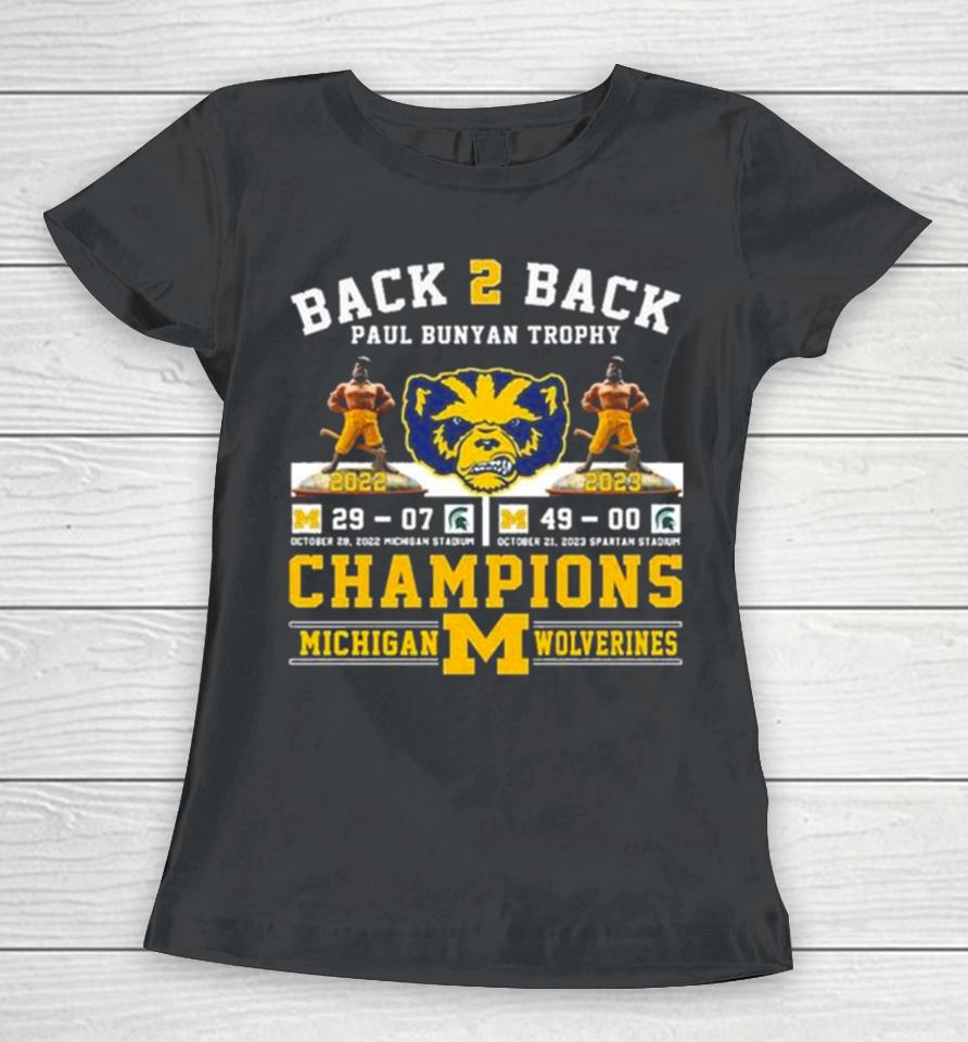Paul Bunyan Trophy Back 2 Back 2022 2023 Champions Michigan Wolverines Women T-Shirt