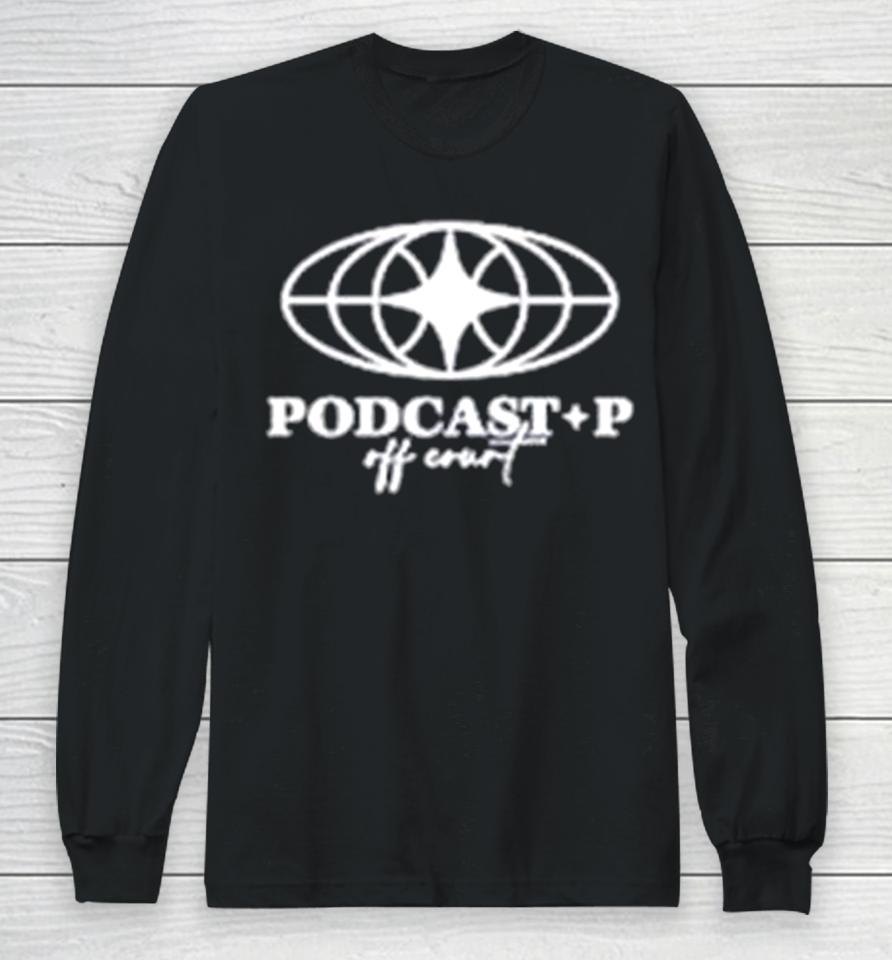 Paul George Wearing Podcast P Off Court Long Sleeve T-Shirt