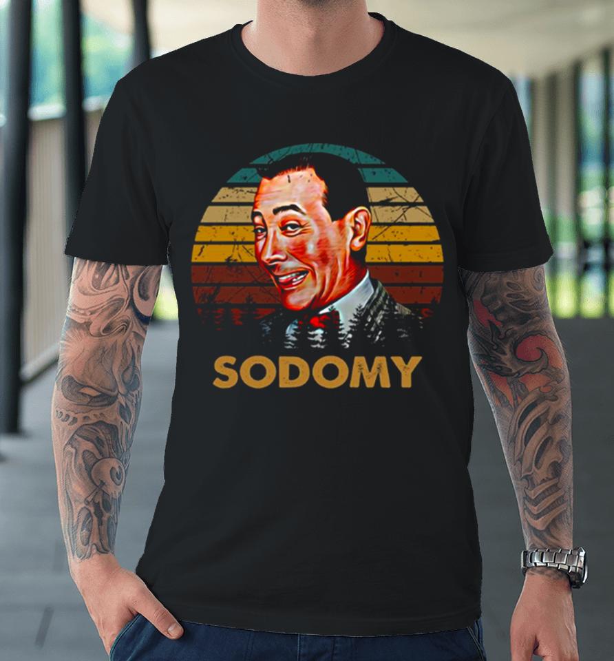Paul Reubens Love Arts Reubens Actor Sodomy Premium T-Shirt