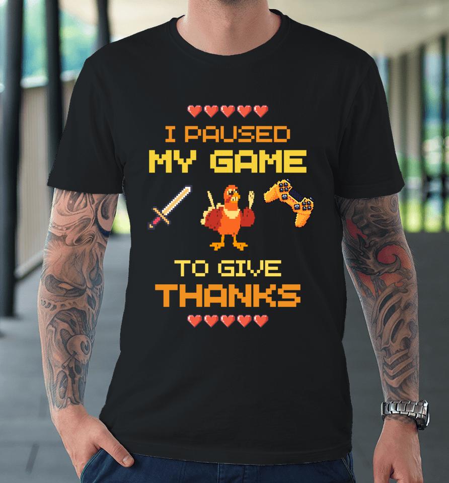 Paused My Game To Give Thanks Video Gamer Boys Thanksgiving Premium T-Shirt