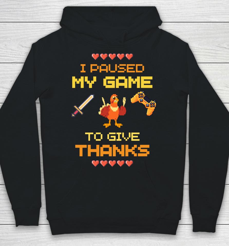 Paused My Game To Give Thanks Video Gamer Boys Thanksgiving Hoodie