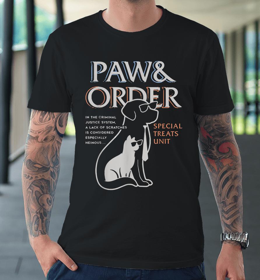 Paw And Order Special Feline Unit Pets Training Dog And Cat Premium T-Shirt