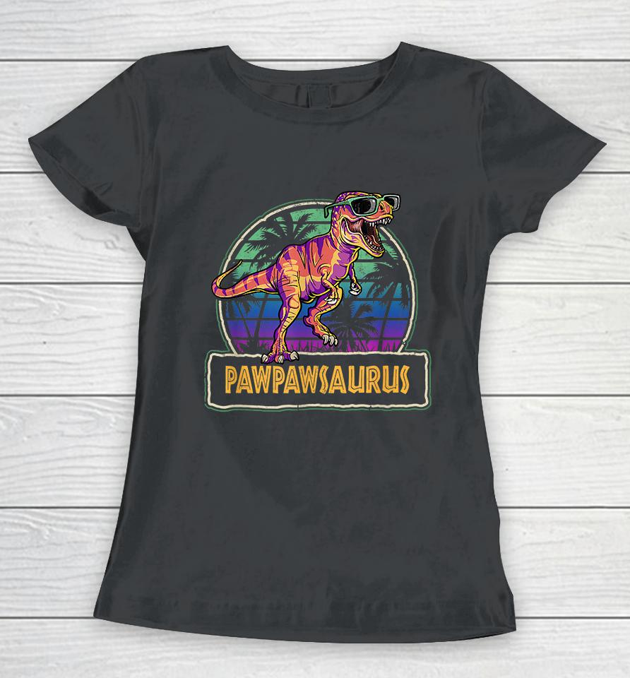 Pawpawsaurus T Rex Dinosaur Pawpaw Saurus Family Matching Women T-Shirt