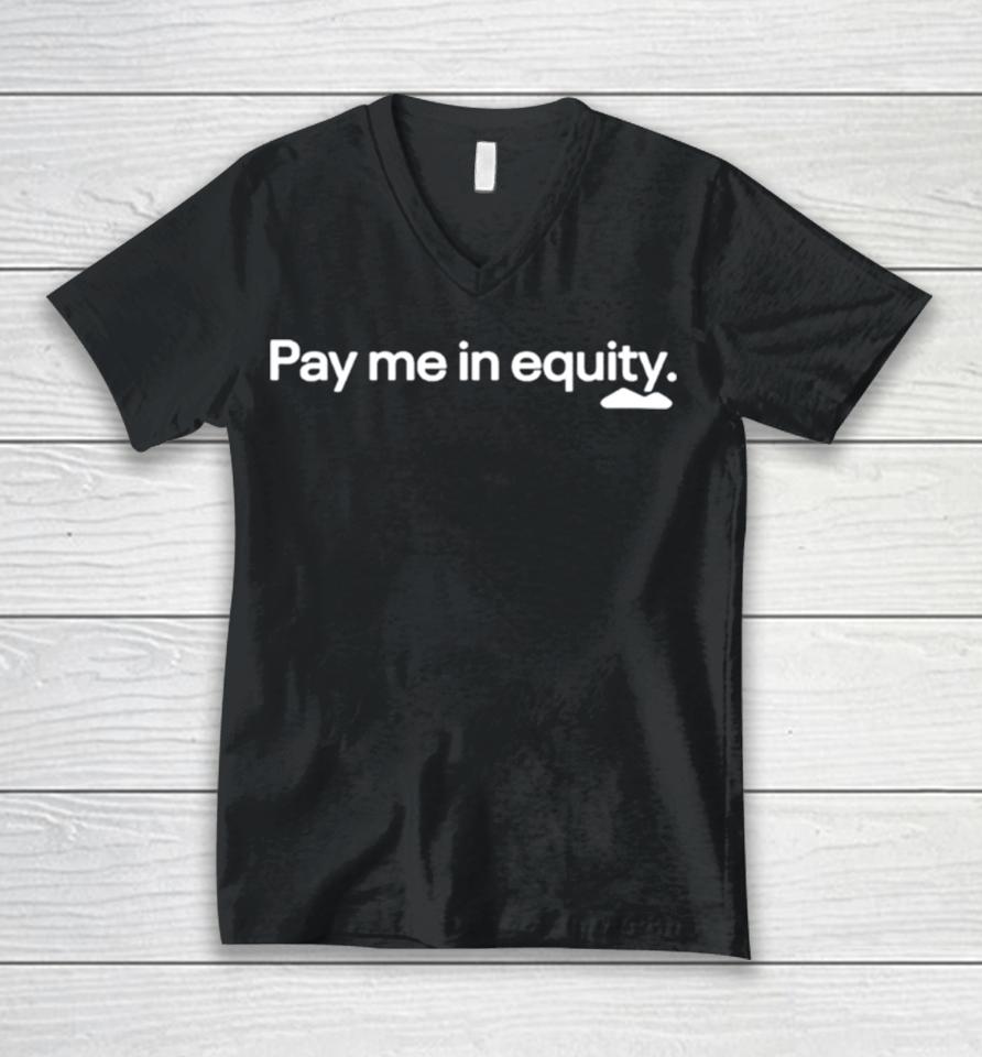 Pay Me In Equity Unisex V-Neck T-Shirt
