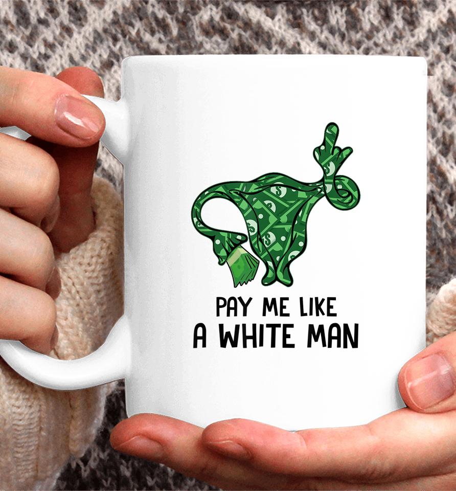 Pay Me Like A White Man Pro 1973 Roe Coffee Mug