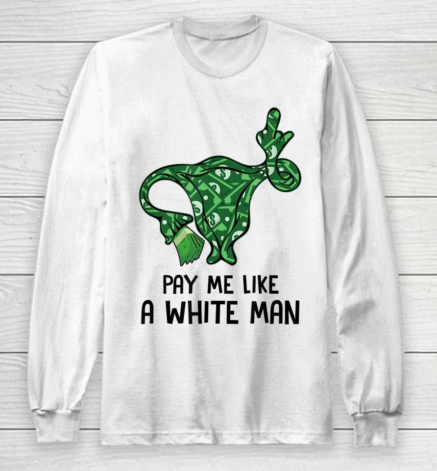 Pay Me Like A White Man Pro 1973 Roe Long Sleeve T-Shirt